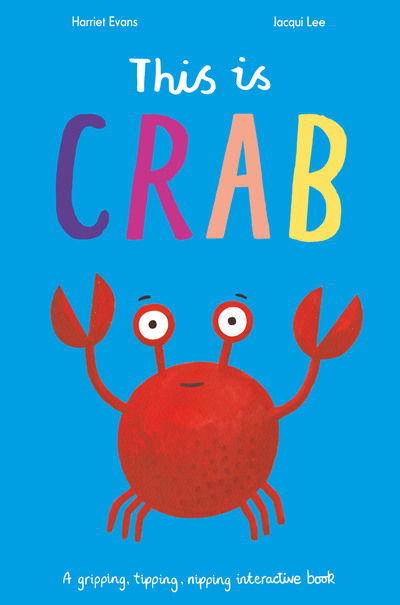 Cover for Harriet Evans · This is Crab: A gripping, tipping, nipping interactive book (Gebundenes Buch) (2020)