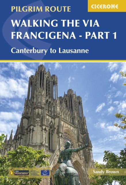 Walking the Via Francigena Pilgrim Route - Part 1: Canterbury to Lausanne - The Reverend Sandy Brown - Livros - Cicerone Press - 9781852848842 - 23 de fevereiro de 2023