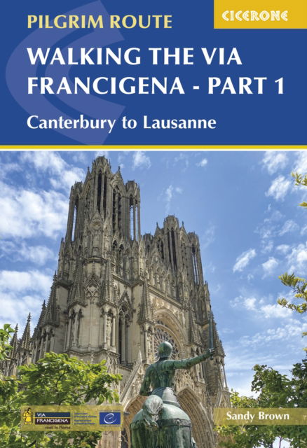 Walking the Via Francigena Pilgrim Route - Part 1: Canterbury to Lausanne - The Reverend Sandy Brown - Bøger - Cicerone Press - 9781852848842 - 23. februar 2023