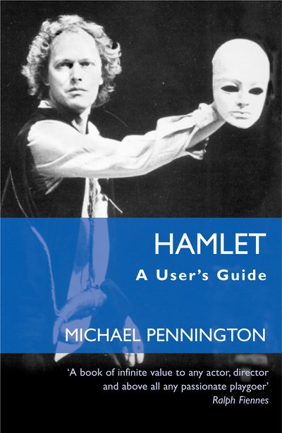 Hamlet: A User's Guide - Michael Pennington - Bøger - Nick Hern Books - 9781854592842 - 1997