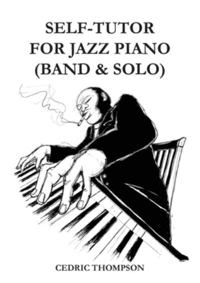 Self-Tutor for Jazz Piano - Cedric Thompson - Książki - Oxford eBooks Ltd. - 9781910779842 - 14 października 2021