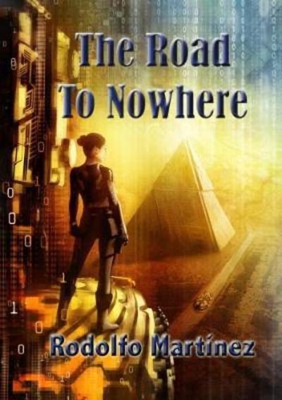 Cover for Rodolfo Martinez · The Road to Nowhere (Book) (2018)