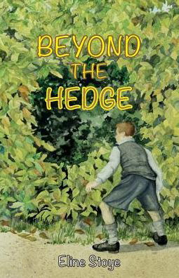 Beyond the Hedge - Eline Stoye - Books - Melrose Books - 9781911280842 - October 26, 2016