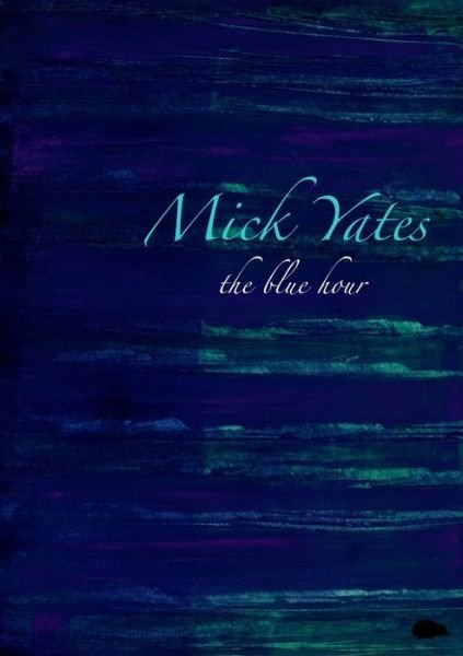 Cover for Mick Yates · The blue hour (Paperback Book) (2019)
