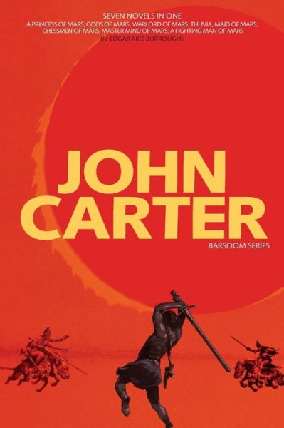 John Carter: Barsoom Series (7 Novels) a Princess of Mars; Gods of Mars; Warlord of Mars; Thuvia, Maid of Mars; Chessmen of Mars; M - Edgar Rice Burroughs - Books - Engage Books - 9781926606842 - August 15, 2014