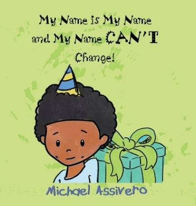 Cover for Michael Assivero · My Name is My Name and My Name Can't Change (Hardcover Book) (2020)