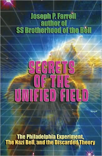 Cover for Joseph P. Farrell · Secrets of the Unified Field: the Philadelphia Experiment, the Nazi Bell and the Discarded Theory (Paperback Book) (2008)