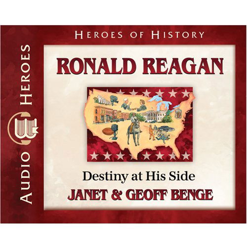 Cover for Geoff Benge · Ronald Reagan: Destiny at His Side (Audiobook) (Heroes of History) (Audiobook (CD)) [Audio Heroes edition] (2012)