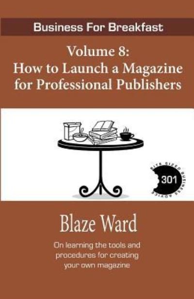 Cover for Blaze Ward · How to Launch a Magazine for Professional Publishers (Paperback Book) (2018)