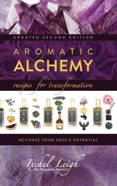 Cover for Ixchel Leigh · Aromatic Alchemy (Hardcover bog) (2020)