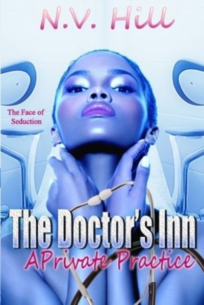 The Doctor's Inn - N V Hill - Kirjat - Tai-Lor Made Books - 9781947496842 - keskiviikko 5. joulukuuta 2018