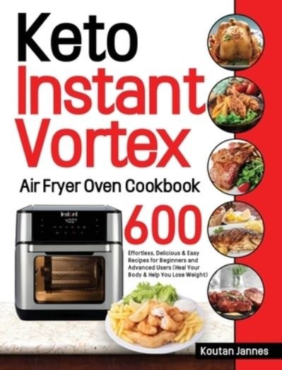 Cover for Koutan Jannes · Keto Instant Vortex Air Fryer Oven Cookbook (Hardcover Book) (2020)