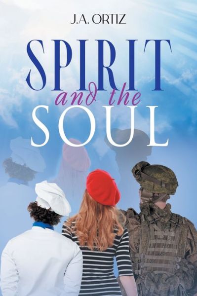 Cover for J.A. Ortiz · Spirit and the Soul (Book) (2024)