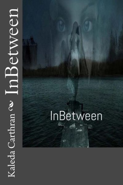 Cover for Kaleda Carthran · InBetween (Paperback Book) (2017)