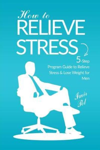 Cover for Imir Pol · How to Relieve Stress (Paperback Book) (2017)