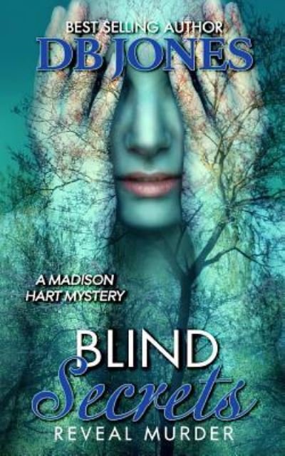 Cover for Db Jones · Blind Secrets, Reveal Murder (Pocketbok) (2018)