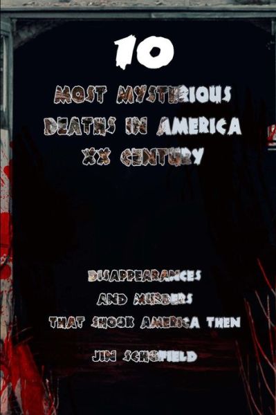 Cover for Jin Schofield · 10 Most Mysterious Deaths in America XX Century (Paperback Book) (2018)