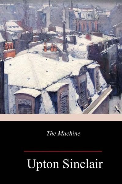 Cover for Upton Sinclair · The Machine (Paperback Bog) (2018)