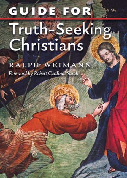 Guide for Truth Seeking Christians - Ralph Weimann - Books - Arouca Press - 9781990685842 - January 5, 2024
