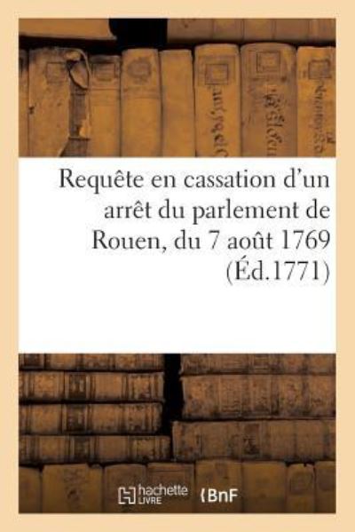 Cover for Voilquin · Requete de Jacques Payenneville En Cassation d'Un Arret Du Parlement de Rouen, Du 7 Aout 1769 (Pocketbok) (2018)