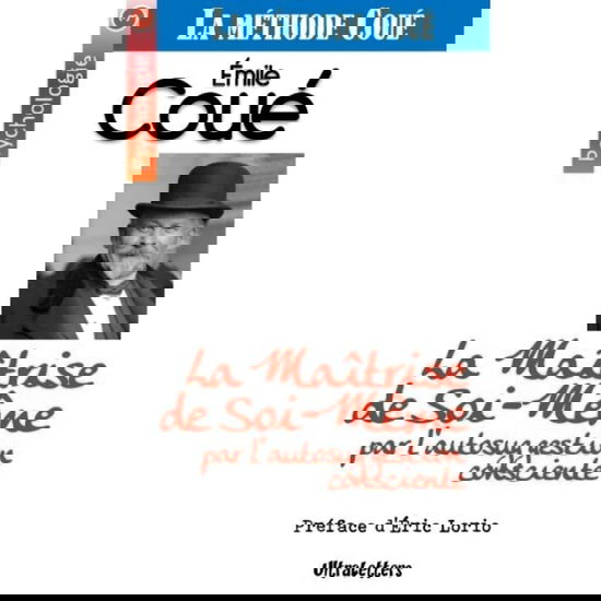Cover for Eric Lorio · La Maîtrise de Soi-Même par l'autosuggestion consciente (Paperback Book) (2018)
