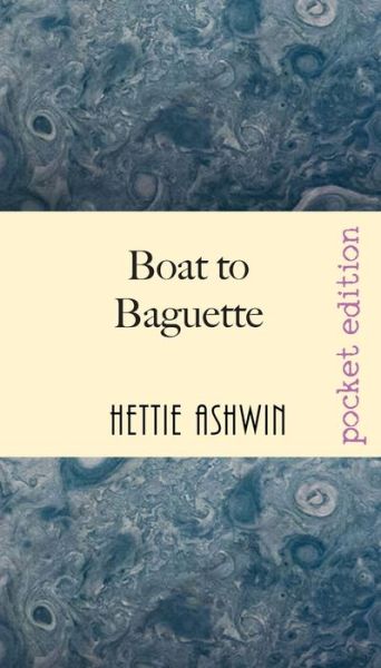 Cover for Hettie Ashwin · Boat to Baguette (Paperback Book) (2020)