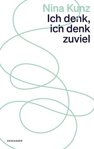 Cover for Nina Kunz · Ich denk, ich denk zu viel (Book) (2024)