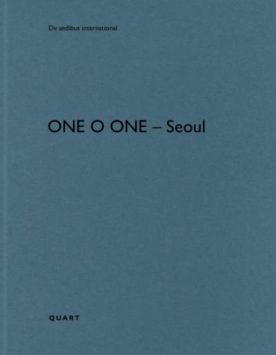 One O One – Seoul: De aedibus international 30 - De aedibus international -  - Bøger - Quart Publishers - 9783037612842 - 26. juli 2023