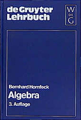 Cover for Bernhard Hornfeck · Algebra (de Gruyter Lehrbuch) (German Edition) (Book) [German edition] (1976)