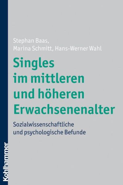 Cover for Hans-werner Wahl · Singles Im Mittleren Und Hoheren Erwachsenenalter: Sozialwissenschaftliche Und Psychologische Befunde (Paperback Book) [German edition] (2008)