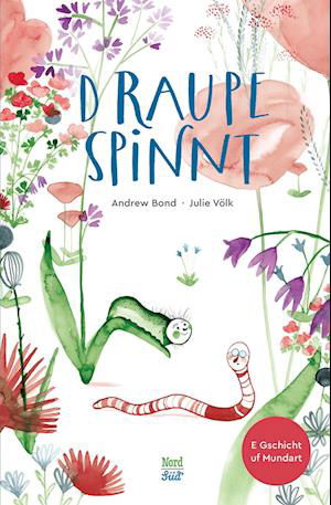 Cover for Bond, Andrew; VÃ¶lk, Julie · D Raupe Spinnt Ch (Book)