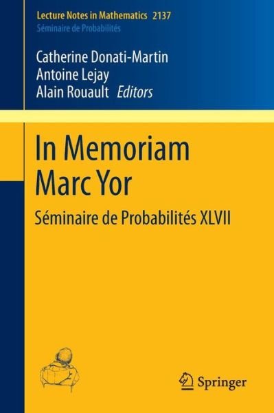 Cover for Catherine Donati-martin · In Memoriam Marc Yor - Seminaire de Probabilites XVII - Lecture Notes in Mathematics (Paperback Book) [2015 edition] (2015)