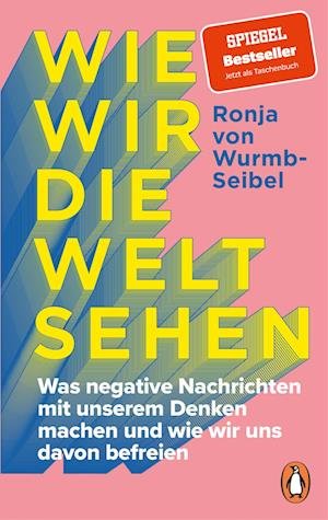 Cover for Ronja von Wurmb-Seibel · Wie wir die Welt sehen (Book) (2024)