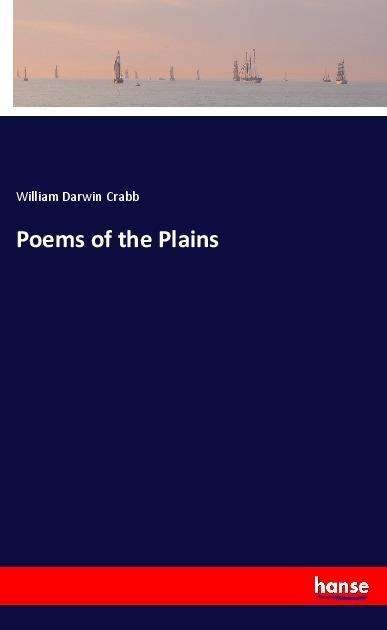 Poems of the Plains - Crabb - Bøker -  - 9783337484842 - 