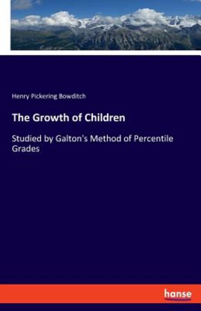 The Growth of Children - Bowditch - Books - - 9783337778842 - May 9, 2019