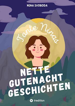 Cover for Nina Svoboda · Tante Ninas Nette Gutenachtgeschichten (Book) (2023)