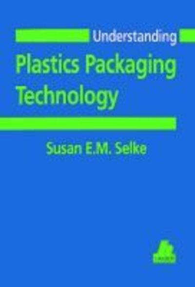 Cover for Susan E.M. Selke · Understanding Plastics Packaging Technology (Hardcover Book) (1997)