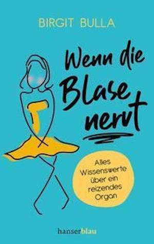 Cover for Birgit Bulla · Wenn die Blase nervt (Pocketbok) (2022)
