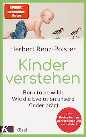 Kinder verstehen - Herbert Renz-Polster - Książki - Kösel - 9783466311842 - 31 sierpnia 2022