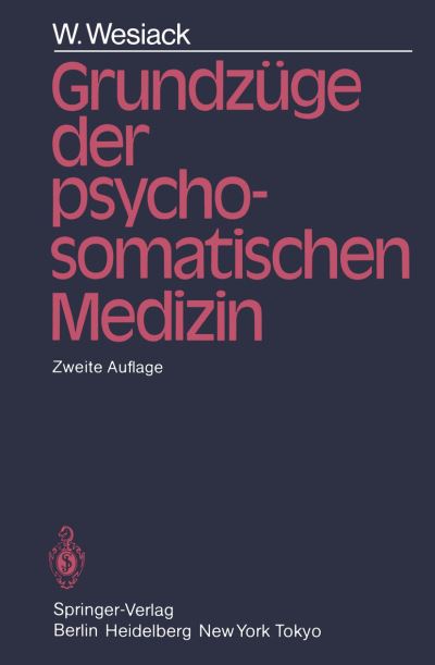 Cover for W. Wesiack · Grundzuge der Psychosomatischen Medizin (Paperback Book) [2. Aufl. edition] (1984)