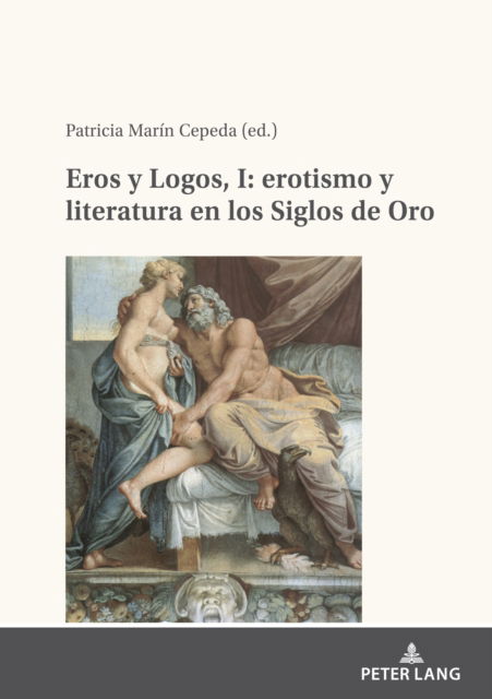 Cover for Eros y Logos, I: erotismo y literatura en los Siglos de Oro (Hardcover Book) (2024)