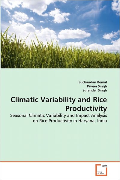 Cover for Surender Singh · Climatic Variability and Rice Productivity: Seasonal Climatic Variability and Impact Analysis on Rice Productivity in Haryana, India (Paperback Book) (2011)