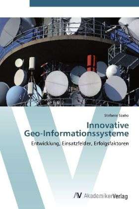 Cover for Szabo · Innovative Geo-Informationssystem (Buch) (2012)