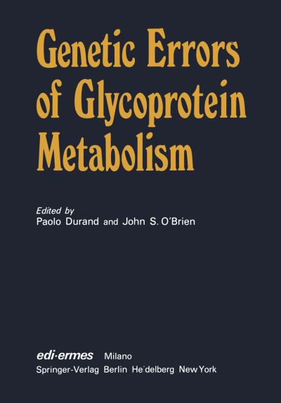 Cover for P Durand · Genetic Errors of Glycoprotein Metabolism (Paperback Book) [Softcover reprint of the original 1st ed. 1982 edition] (2012)