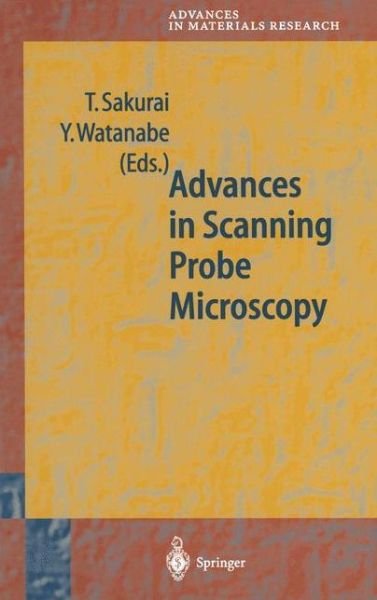 Cover for T Sakurai · Advances in Scanning Probe Microscopy - Advances in Materials Research (Paperback Bog) [Softcover reprint of the original 1st ed. 2000 edition] (2012)