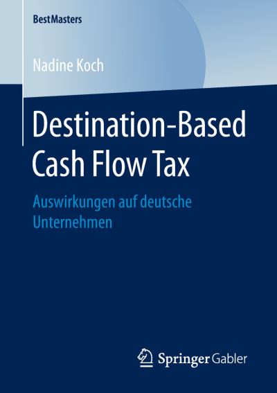 Cover for Koch · Destination-Based Cash Flow Tax (Book) (2018)