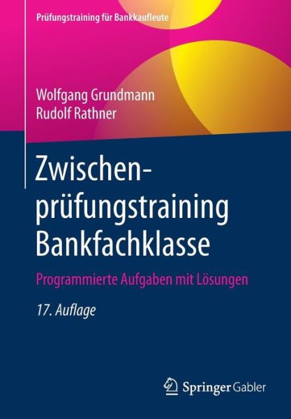 Cover for Grundmann · Zwischenpruefungstraining Bankfachklasse (Book) [17th 17. Aufl. 2019 edition] (2019)