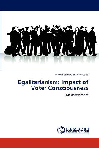 Cover for Viswanadha Gupta Puvvada · Egalitarianism: Impact of Voter Consciousness: an Assessment (Paperback Book) (2012)