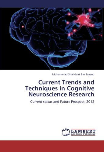 Cover for Muhammad Shahdaat Bin Sayeed · Current Trends and Techniques in Cognitive Neuroscience Research: Current Status and Future Prospect: 2012 (Paperback Bog) (2012)