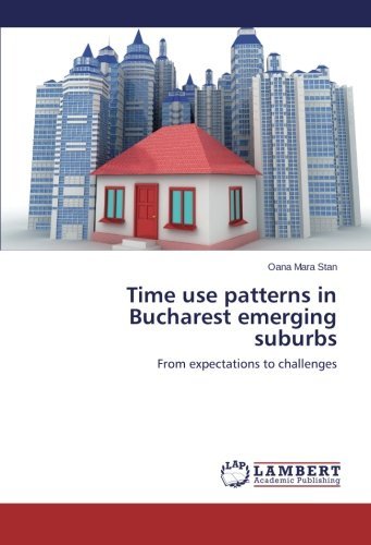 Cover for Oana Mara Stan · Time Use Patterns in Bucharest Emerging Suburbs: from Expectations to Challenges (Pocketbok) (2014)